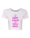 Crop Top Ladies Keep Calm And Call Saul TV Parody Funny Humor T-Shirt Tee