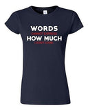 Junior Words Cannot Express How Much I Don't Care Funny Humor DT T-Shirt Tee