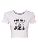 Crop Top Ladies This Girl Is Getting Married Wedding Bride Groom T-Shirt Tee