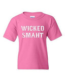 Wicked Smaht Cool Smart Genius Novelty Statement Youth Kids T-Shirt Tee