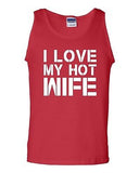 I Love My Hot Wife Funny Humor Novelty Statement Graphic Adult Tank Top