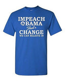 Adult Impeach Obama That's Change We Can Believe In Funny Humor T-Shirt Tee