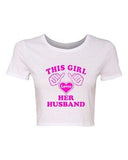 Crop Top Ladies This Girl Loves Her Husband Wife Love Heart Humor T-Shirt Tee