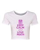 Crop Top Ladies Keep Calm and Love Math Calculator Funny Humor T-Shirt Tee