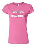 Junior Words Cannot Express How Much I Don't Care Funny Humor DT T-Shirt Tee
