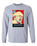 Long Sleeve Adult T-Shirt Educated Bernie 2016 Election President Campaign DT