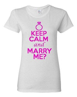 Ladies Keep Calm And Marry Me Wedding Ring Marriage Groom Bride T-Shirt Tee