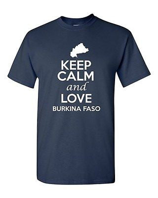 Keep Calm And Love Burkina Faso Country Patriotic Novelty Adult T-Shirt Tee