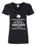 V-Neck Ladies Always Be Yourself Unless You Can Be A Unicorn Then... T-Shirt Tee