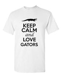 Keep Calm And Love Gators Animals Novelty Statement Graphics Adult T-Shirt Tee