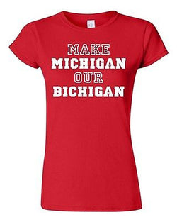 Junior Red Make Michigan Our Bichigan Ohio Funny State Sports Parody T-Shirt Tee