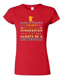 Junior Always Be Yourself Unless You Can Be Minnesotan Star White DT T-Shirt Tee