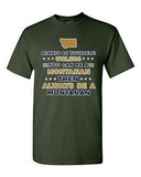 Always Be Yourself Unless You Can Be An Montanan Montana DT Adult T-Shirt Tee