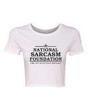 Crop Top Ladies National Sarcasm Foundation Sarcastic Funny Humor T-Shirt Tee