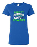 Ladies New Forget Lab Safety I Want Super Powers Funny Humor DT T-Shirt Tee
