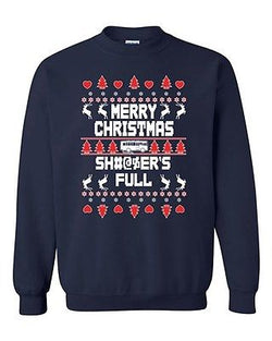 Merry Christmas Sh*tter is Full Ugly X-Mas Holiday Season DT Crewneck Sweater