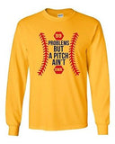 Long Sleeve Adult T-Shirt 99 Problems But A Pitch Ain't One Sports Baseball DT