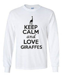 Long Sleeve Adult T-Shirt Keep Calm and Love Giraffes Long Neck Animal Lover
