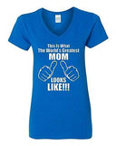 V-Neck Ladies This Is What The World's Greatest Mom Looks Like Funny T-Shirt Tee