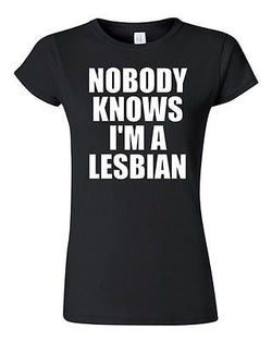 Junior Nobody Knows I'm A Lesbian Homo Support Proud Pride Funny T-Shirt Tee