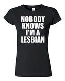 Junior Nobody Knows I'm A Lesbian Homo Support Proud Pride Funny T-Shirt Tee