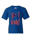 Got Brady? New England Fan Wear Football Game Sports Youth Kids T-Shirt Tee