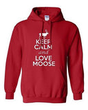 Keep Calm And Love Moose Animals Deer Elk Novelty Gift Sweatshirt Hoodies