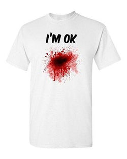 Adult White I'm Ok Was Shot Zombie Outbreak Blood Bullet Funny Humor T-Shirt Tee