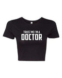 Crop Top Ladies Trust Me I'm A Doctor Nurse Hospital Funny Humor T-Shirt Tee