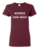 Ladies Words Cannot Express How Much I Don't Care Funny Humor DT T-Shirt Tee