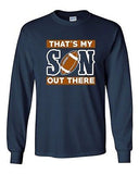 Long Sleeve Adult T-Shirt That's My Son Out There Football Sports Ball Proud DT