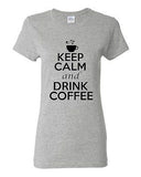 Ladies Keep Calm And Drink Coffee Caffeine Hot Drink Coffee Beverage T-Shirt Tee