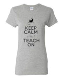 Ladies Keep Calm and Teach On Book Tutor Professor Teacher School T-Shirt Tee
