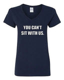 V-Neck Ladies You Can't Sit With Us Girls Mean Funny TV Parody T-Shirt Tee