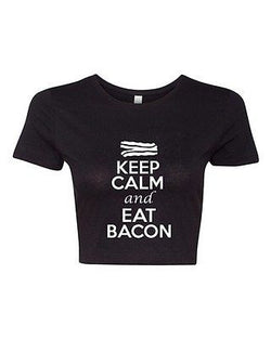 Crop Top Ladies Keep Calm And Eat Bacon Food Breakfast Funny Humor T-Shirt Tee