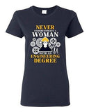 Ladies Never Underestimate A Woman With Engineering Degree Funny DT T-Shirt Tee