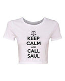 Crop Top Ladies Keep Calm And Call Saul TV Parody Funny Humor T-Shirt Tee