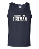 Trust Me I'm A Fireman Humor Funny Novelty Statement Graphics Adult Tank Top