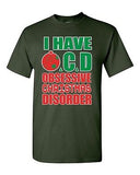 I Have OCD Obsessive Christmas Disorder Gift Xmas Holiday Adult DT T-Shirts Tee