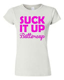 Junior Suck It Up Buttercup Statement Novelty T-Shirt Tee