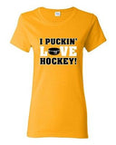 Ladies I Puckin' Love Hockey! Puck Ball Team Sports Funny Humor DT T-Shirt Tee