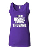 Junior Train Insane Or Remain The Same Novelty Statement Tank Top