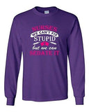 Long Sleeve Adult T-Shirt Nurses We Can't Fix Stupid But We Can Sedate It DT