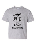 Keep Calm And Love Leopards Wild Big Cat Animal Lover Youth Kids T-Shirt Tee