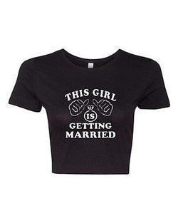 Crop Top Ladies This Girl Is Getting Married Wedding Bride Groom T-Shirt Tee