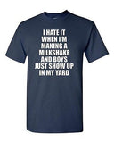 I Hate It When I'm Making A Milkshake And Boys Just Show Up Adult T-Shirt Tee