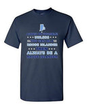 Always Be Yourself Unless You Can Be An Rhode Islander Map DT Adult T-Shirt Tee