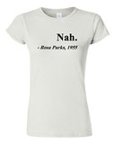 Junior Nah. Rosa Parks, 1955 Quotation Civil Rights Freedom Justice T-Shirt Tee