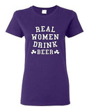 Ladies Real Women Drink Beer St. Patrick Humor Irish Shamrock Clover T-Shirt Tee