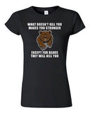 Junior What Doesn't Kill You Makes You Stronger Except Bear Funny DT T-Shirt Tee